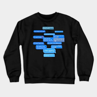 I'm Sorry Crewneck Sweatshirt